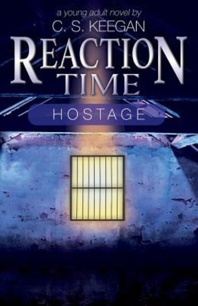 Cover for C S Keegan · Reaction Time-Hostage (Paperback Book) (2019)