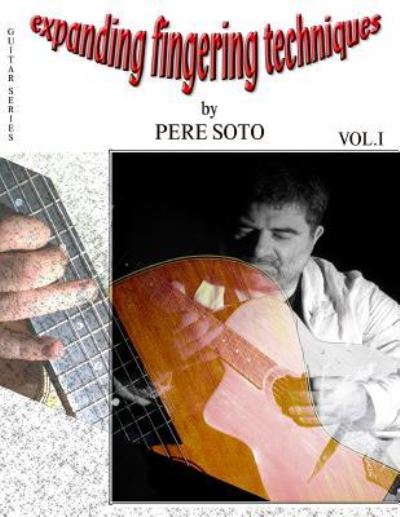 Cover for Pere Soto Tejedor · Expanded Fingering Techniques for guitar Vol. I (Paperback Book) (2017)