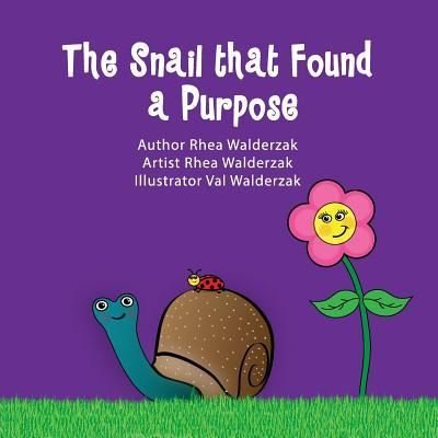 Cover for Rhea K Walderzak · A Snail That Found a Purpose (Paperback Book) (2018)