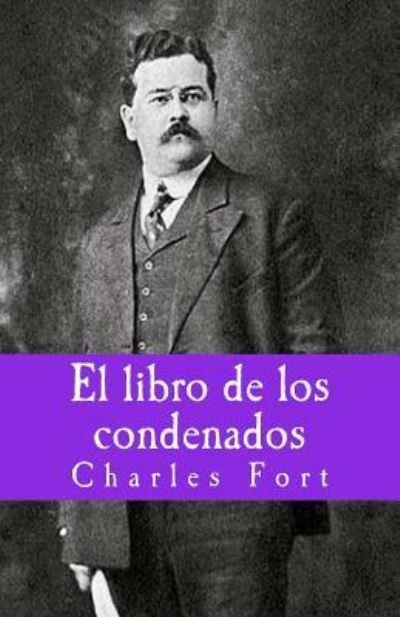 Cover for Charles Fort · El libro de los condenados (Taschenbuch) (2018)