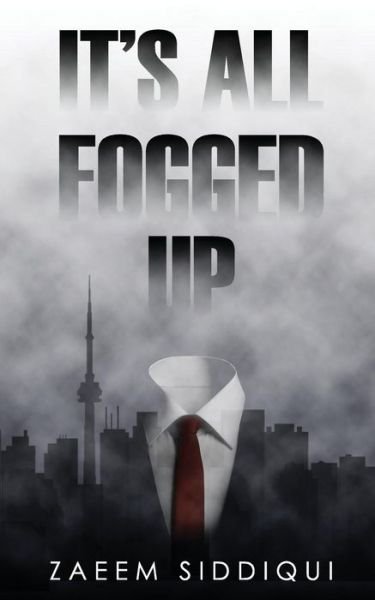 Cover for Zaeem Siddiqui · It's All Fogged Up (Paperback Book) (2016)