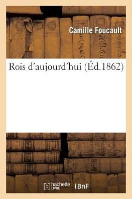 Cover for Foucault-c · Rois D'aujourd'hui (Paperback Book) [French edition] (2013)