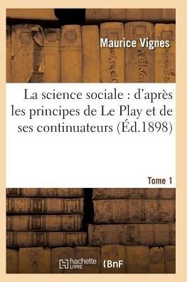 Cover for Vignes-m · La Science Sociale: D'apres Les Principes De Le Play et De Ses Continuateurs T01 (Paperback Bog) (2016)