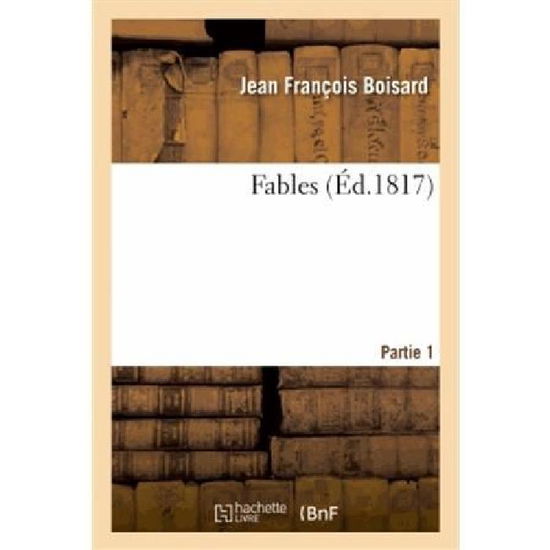 Cover for Boisard-j · Fables. Partie 1 (Paperback Book) [French edition] (2013)