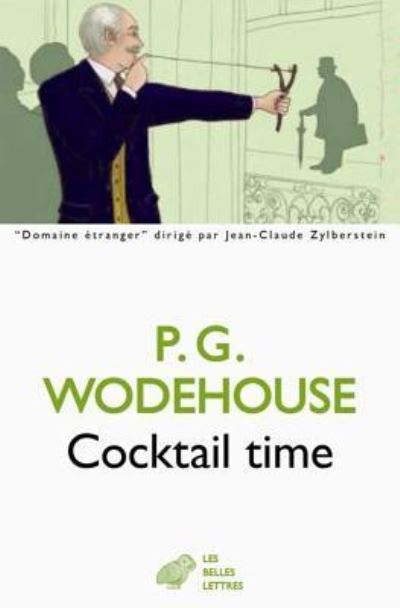 Cocktail Time - Pelham Grenville Wodehouse - Książki - Les Belles Lettres - 9782251210223 - 12 czerwca 2015