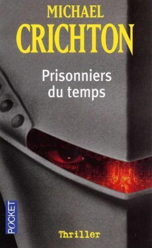 Cover for Michael Crichton · Prisonniers Du Temps/ Timeline (Paperback Bog) [French edition] (2002)