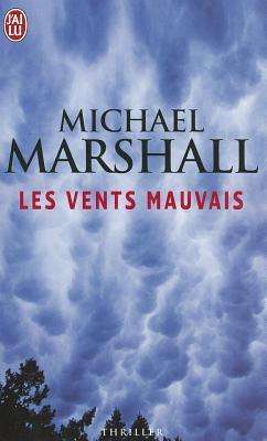 Cover for Michael Marshall · Les Vents Mauvais (Nouveau Policier) (French Edition) (Paperback Book) [French edition] (2011)