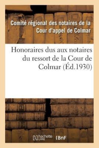 Cover for Comite Des Notaires · Honoraires Dus Aux Notaires Du Ressort de la Cour de Colmar (Paperback Book) (2018)