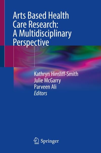 Arts Based Health Care Research: A Multidisciplinary Perspective (Paperback Book) [1st ed. 2022 edition] (2022)
