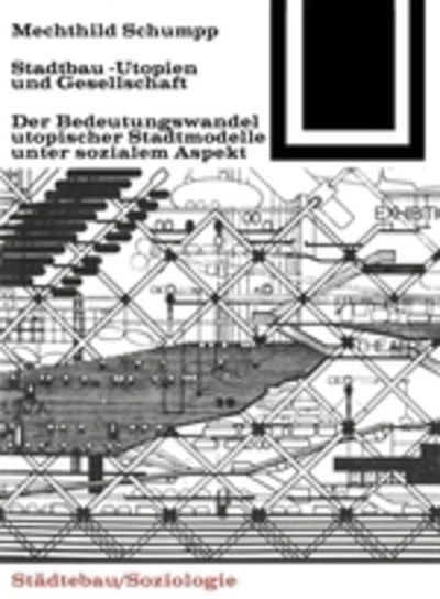 Cover for Schumpp · Stadtbau-Utopien und Gesellscha (Book) (1972)