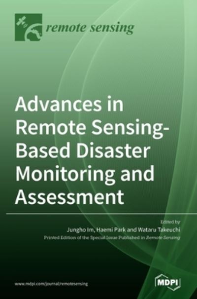 Cover for Jungho Im · Advances in Remote Sensing-based Disaster Monitoring and Assessment (Hardcover Book) (2020)
