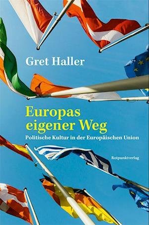Europas eigener Weg - Gret Haller - Bøker - Rotpunktverlag - 9783039730223 - 25. april 2024