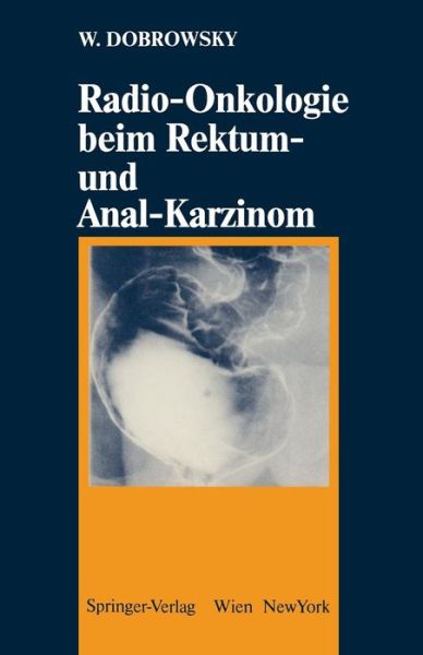 Cover for Werner Dobrowsky · Radio-Onkologie Beim Rektum- Und Anal-Karzinom (Paperback Book) [German edition] (1987)
