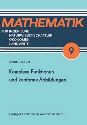 Komplexe Funktionen Und Konforme Abbildungen - Mathematik Fur Ingenieure Und Naturwissenschaftler, Okonomen - Otto Greuel - Livres - Vieweg+teubner Verlag - 9783322007223 - 1 mai 1990