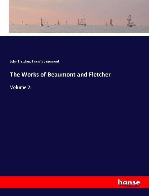 Cover for Fletcher · The Works of Beaumont and Flet (Bok)
