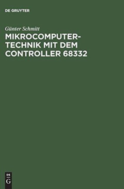 Mikrocomputertechnik m.68332 - G. Schmitt - Bøger -  - 9783486246223 - 11. marts 1998