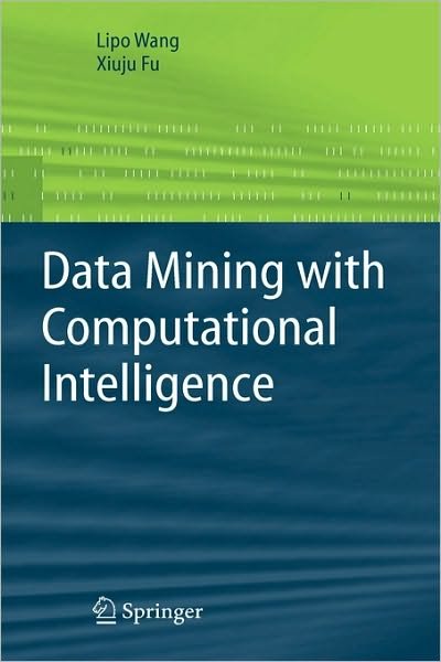 Cover for Lipo Wang · Data Mining with Computational Intelligence - Advanced Information and Knowledge Processing (Hardcover Book) [2005 edition] (2005)