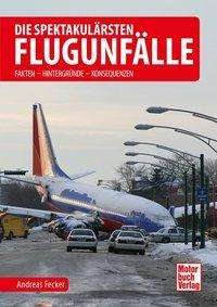 Cover for Fecker · Die spektakulärsten Flugunfälle (Bok)