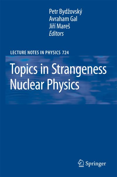 Cover for Petr Bydzovsky · Topics in Strangeness Nuclear Physics - Lecture Notes in Physics (Paperback Book) [Softcover reprint of hardcover 1st ed. 2007 edition] (2010)