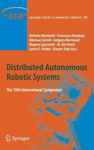 Cover for Alcherio Martinoli · Distributed Autonomous Robotic Systems: The 10th International Symposium - Springer Tracts in Advanced Robotics (Hardcover Book) [2013 edition] (2012)