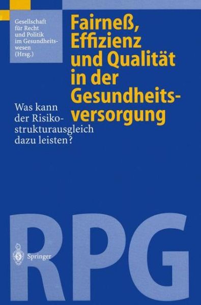 Cover for Gesellschaft Fur Recht Und Politik Im Gesundheitswesen · Fairness, Effizienz Und Qualitat in Der Gesundheitsversorgung: Was Kann Der Risikostrukturausgleich Dazu Leisten? (Paperback Book) [Softcover Reprint of the Original 1st 1998 edition] (2012)