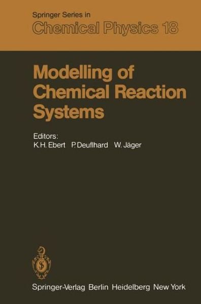 Cover for K H Ebert · Modelling of Chemical Reaction Systems: Proceedings of an International Workshop, Heidelberg, Fed. Rep. of Germany, September 1-5, 1980 - Springer Series in Chemical Physics (Paperback Book) [Softcover reprint of the original 1st ed. 1981 edition] (2011)