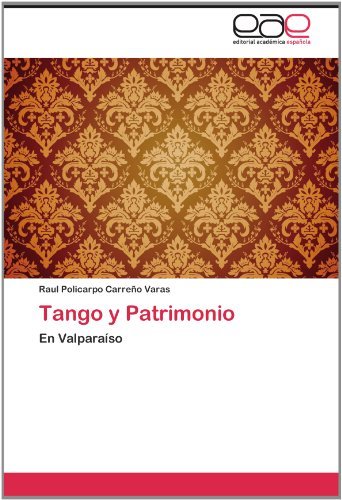 Cover for Raul  Policarpo Carreño Varas · Tango Y Patrimonio: en Valparaíso (Pocketbok) [Spanish edition] (2012)