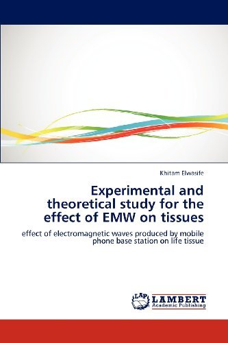 Cover for Khitam Elwasife · Experimental and Theoretical Study for the Effect of Emw on Tissues: Effect of Electromagnetic Waves Produced by Mobile Phone Base Station on Life Tissue (Pocketbok) (2012)