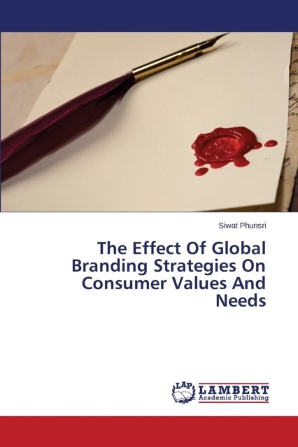Cover for Phunsri Siwat · The Effect of Global Branding Strategies on Consumer Values and Needs (Taschenbuch) (2015)