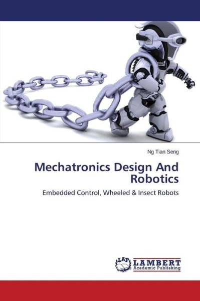 Cover for Tian Seng Ng · Mechatronics Design and Robotics (Paperback Book) (2015)