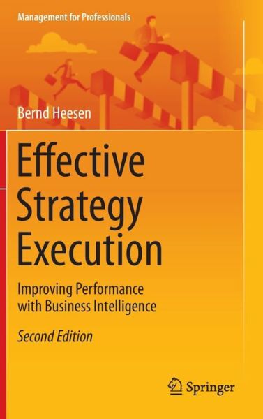 Cover for Bernd Heesen · Effective Strategy Execution: Improving Performance with Business Intelligence - Management for Professionals (Hardcover Book) [2nd ed. 2016 edition] (2015)