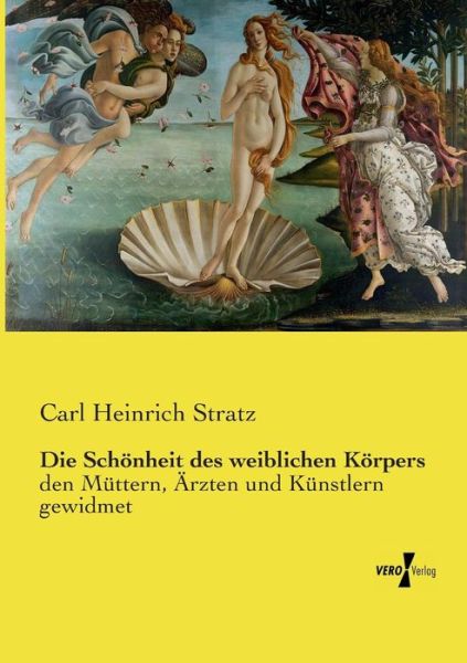 Cover for Carl Heinrich Stratz · Die Schonheit Des Weiblichen Korpers (Paperback Book) (2019)