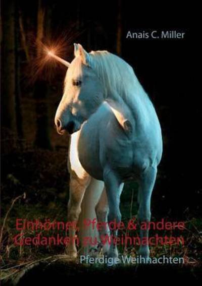 Cover for Miller · Einhörner, Pferde &amp; andere Gedan (Book) (2016)