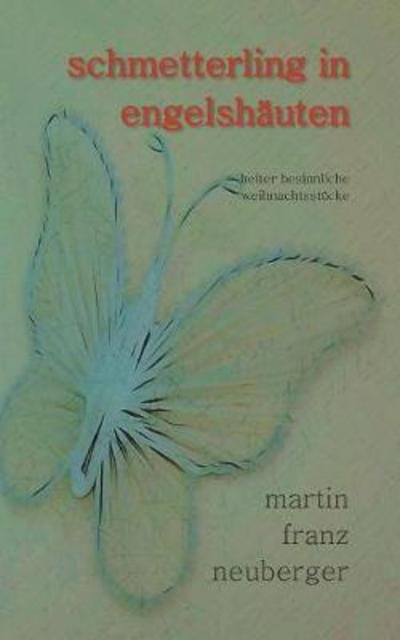 Cover for Neuberger · Schmetterling in Engelshäuten (Bog) (2017)