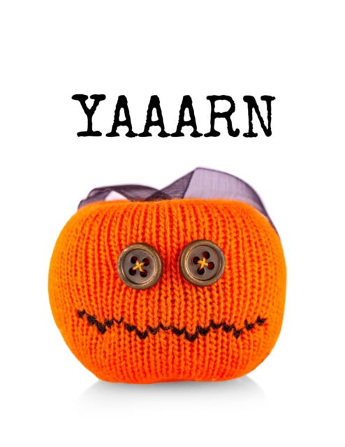 Yaaarn: Knit Journal For Halloween Knitting Patterns, Needle Point, Embroidery, Chunky Knits, Crochet & Patchwork Handmade Craft Projects - 4 x 5 Ratio & 2 x 3 Ratio Journal 8.5"x11" Letter Format - Black & Orange Knitted Pumpkin Decor - 2 Sizes Grid Pape - Crafty Needle - Książki - Infinit Craft - 9783749769223 - 17 października 2019