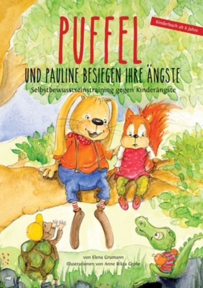 Cover for Elena Grumann · Puffel und Pauline besiegen ihre AEngste: Selbstbewusstseinstraining gegen Kinderangste (Paperback Book) (2019)