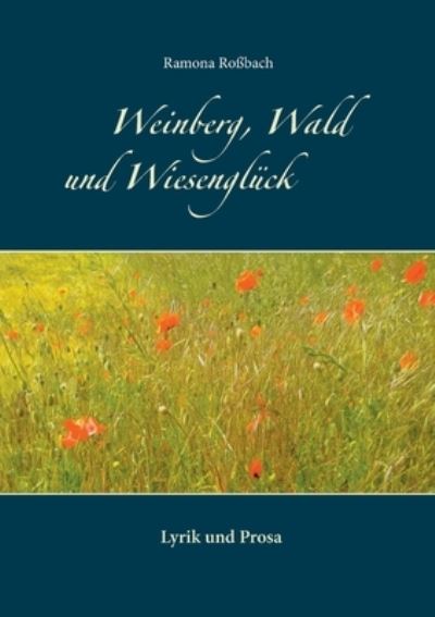 Cover for Ramona Ro?bach · Weinberg, Wald und Wiesengl?ck (Paperback Book) (2021)