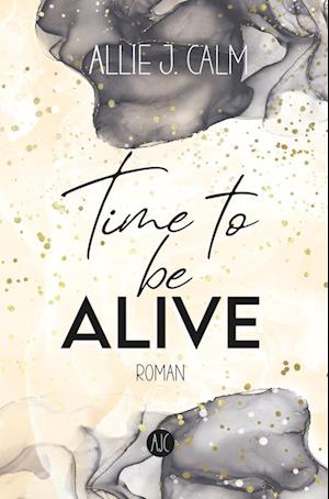 Cover for Allie J. CALM · Time to be ALIVE (Book) (2022)