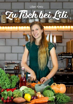 Cover for Lilian Kretz · Zu Tisch bei Lili (Paperback Book) (2022)