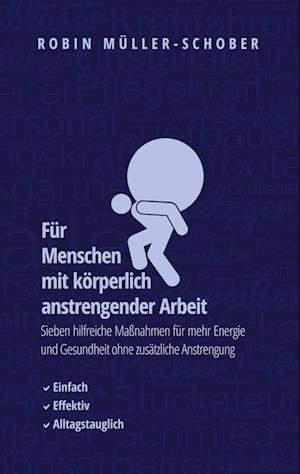 Cover for Robin Müller-Schober · Für Menschen mit körperlich anstrengender Arbeit (Book) (2024)