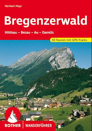 Bregenzerwald - Herbert Mayr - Books - Rother Bergverlag - 9783763347223 - September 4, 2023