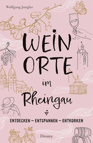 Cover for Wolfgang Junglas · Weinorte im Rheingau (Buch) (2023)