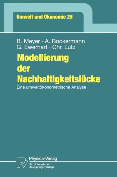 Cover for Meyer, Bernd,   Dr · Modellierung Der Nachhaltigkeitslucke: Eine Umweltoekonometrische Analyse - Umwelt Und OEkonomie (Paperback Book) [1998 edition] (1998)