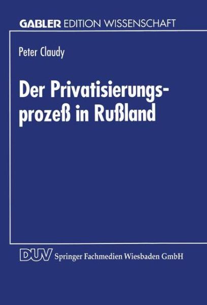 Cover for Peter Claudy · Der Privatisierungsprozess in Russland (Paperback Book) [1995 edition] (1995)
