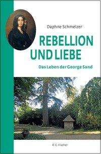 Cover for Schmelzer · Rebellion und Liebe (Book)