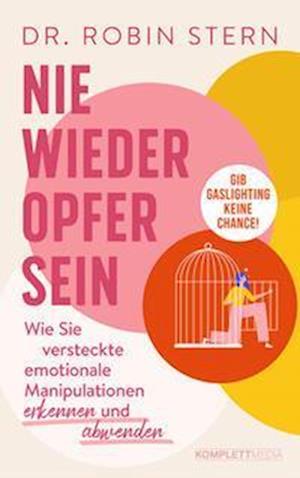 Nie wieder Opfer sein! - Robin Stern - Books - Komplett-Media - 9783831206223 - May 3, 2023