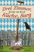 Cover for Heinz von Wilk · Drei Zimmer, Küche, Sarg (Paperback Book) (2021)