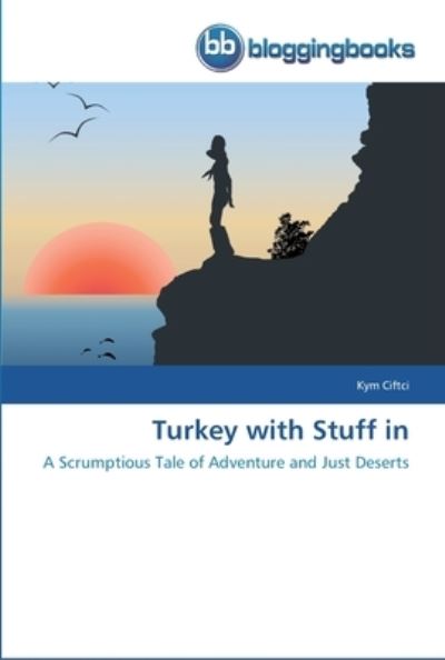 Turkey with Stuff in - Ciftci - Boeken -  - 9783841771223 - 6 augustus 2013