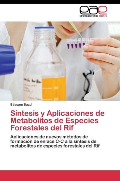 Cover for Bazdi Btissam · Sintesis Y Aplicaciones De Metabolitos De Especies Forestales Del Rif (Paperback Book) (2011)