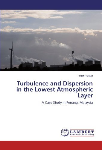 Cover for Yusri Yusup · Turbulence and Dispersion in the Lowest Atmospheric Layer: a Case Study in Penang, Malaysia (Taschenbuch) (2011)